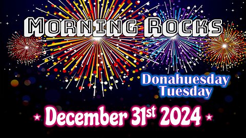 🎆 Morning Rocks - 12.31.24