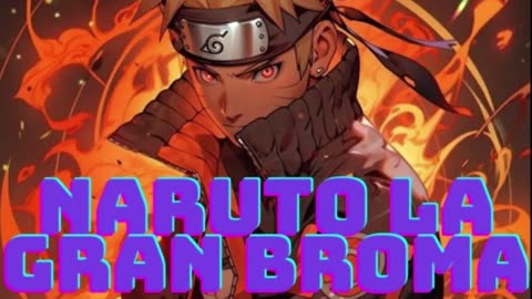 NARUTO LA GRAN BROMA FANFIC cap 8