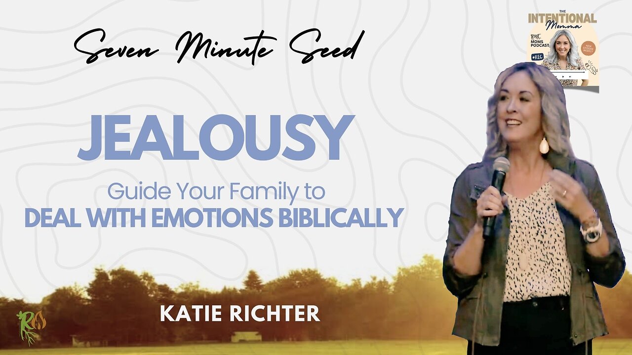 JEALOUSY: Guide your Family to Deal with Emotions Biblically (Seven Minute Seed)