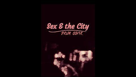 Sex & the City by PLVTINUM (Drum Cover)
