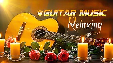 Relaxing Guitar Music: Meditation Music, Instrumental Music, Calming Music, Soft Music