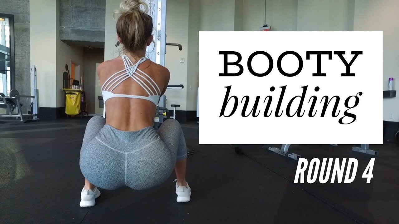 Booty Building Round 4