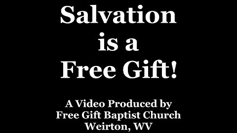 Salvation is a FREE GIFT!