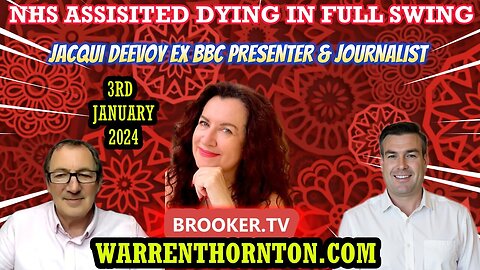 NHS ASSISTED DYING IN FULL SWING WITH JACQUI DEEVOY, WARREN THORNTON & PAUL BROOKER