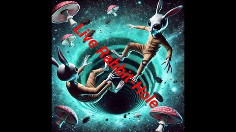 The Alien & Me: Live Rabbit-Hole Ep. 7