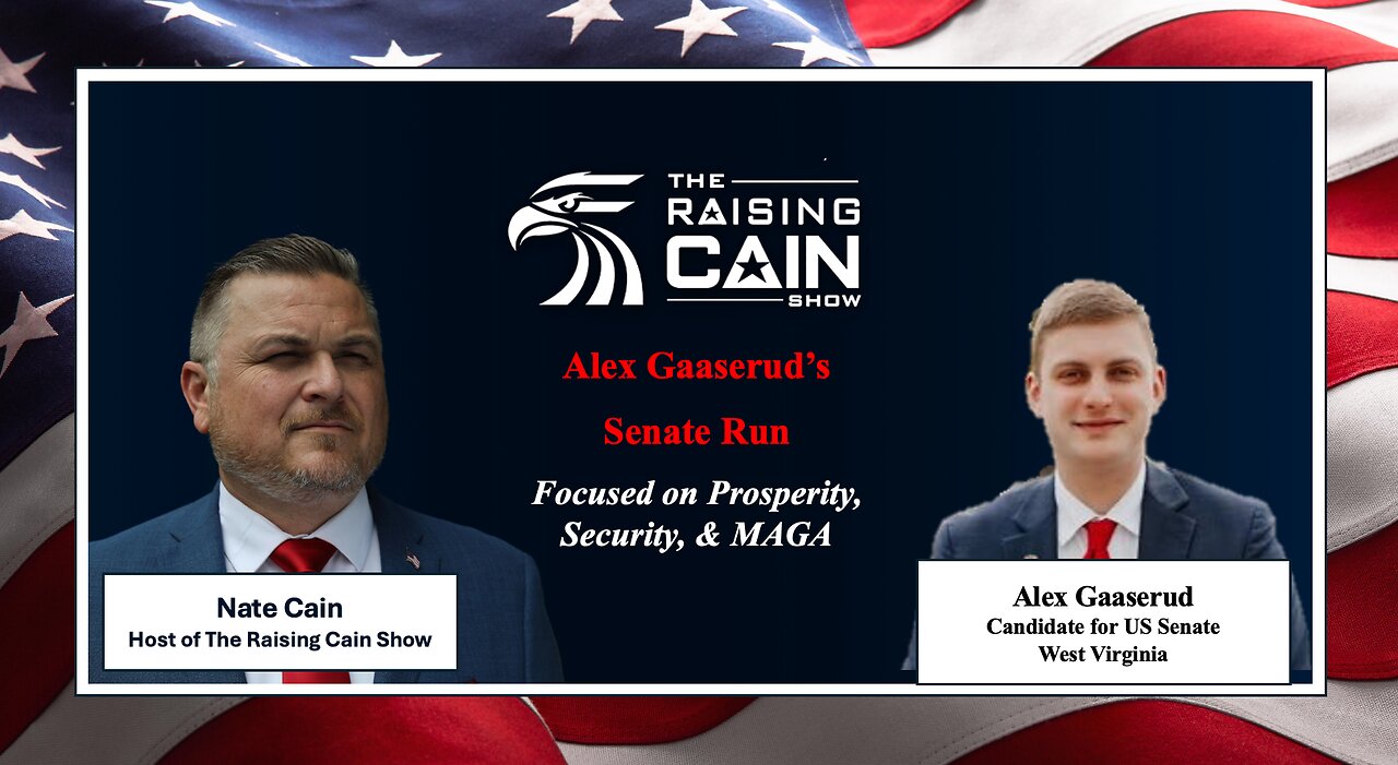 The Raising Cain Show: Alex Gaaserud’s Senate Run: Focused on Prosperity, Security, & MAGA