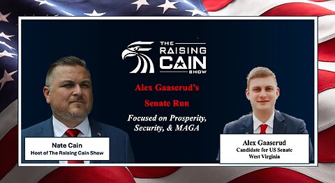 The Raising Cain Show: Alex Gaaserud’s Senate Run: Focused on Prosperity, Security, & MAGA