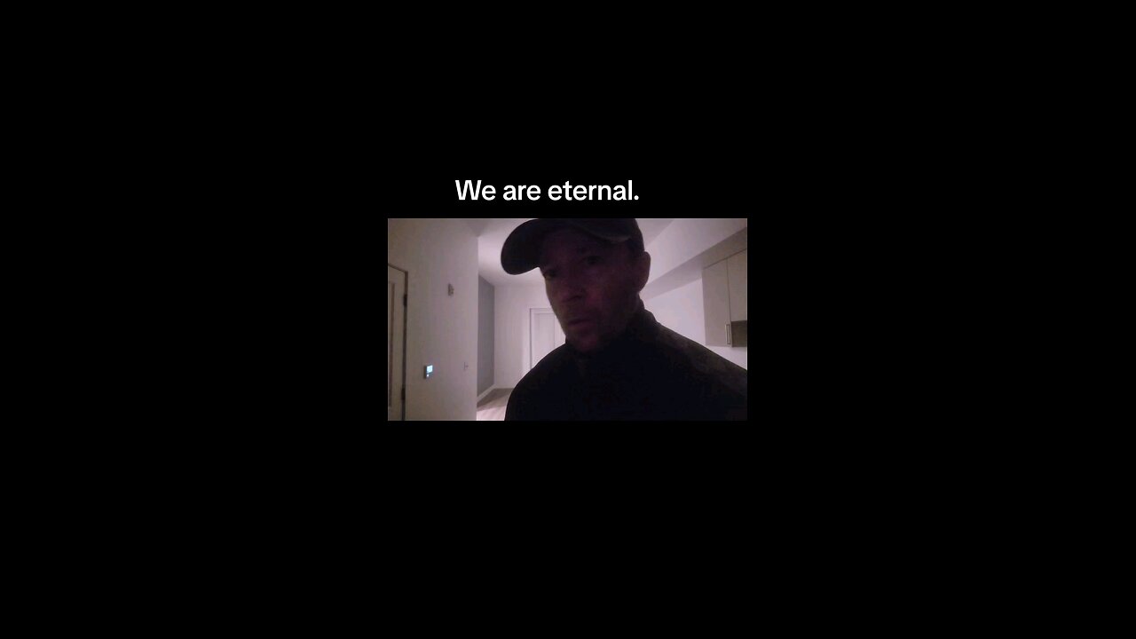 We are eternal.
