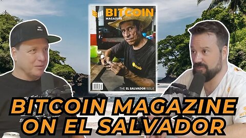 The History of Bitcoin Magazine & How El Salvador Gets the Power of the Bitcoin Brand | Mike Germano