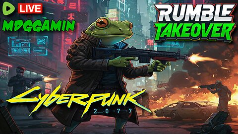 🔴LIVE - CyberPunk 2077 - Part 1: Dystopian Masterpiece -#RumbleTakeover