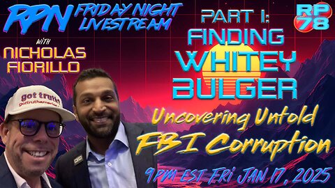 FBI Exposed: Faking Whitey Bulger’s Death with Nick Fiorillo on Fri Night Livestream