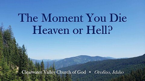 The Moment you Die...heaven or hell?