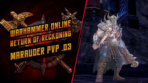 Warhammer Online: Return of Reckoning-Marauder PvP .03