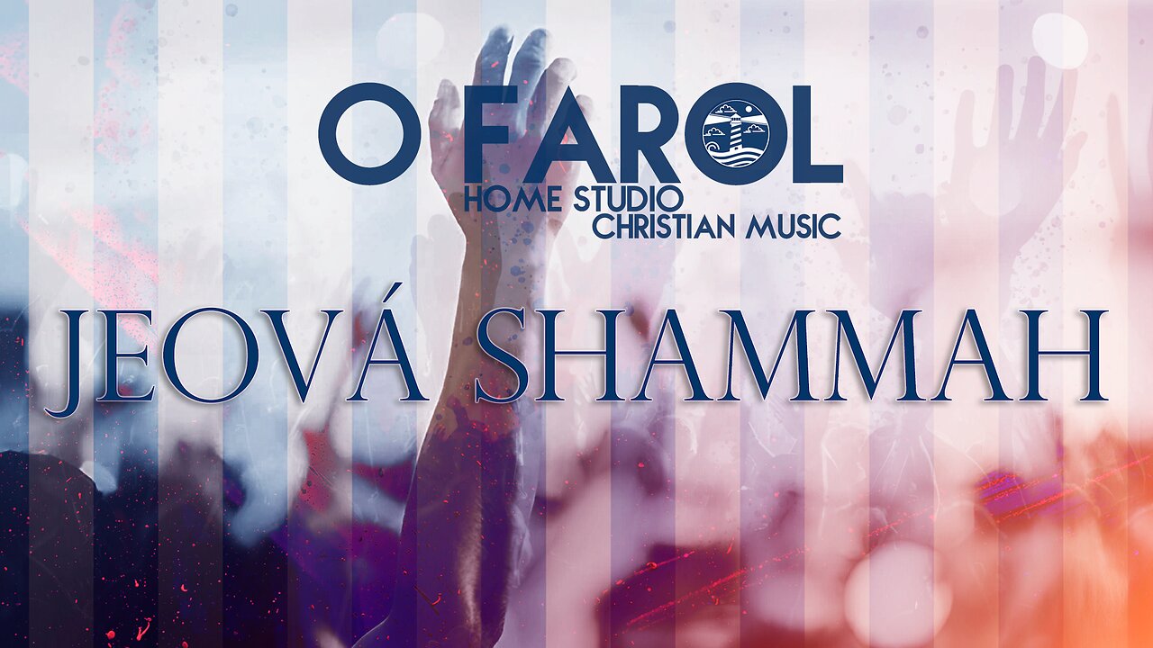 O FAROL - Jeová Shammah (Official Lyric Video)