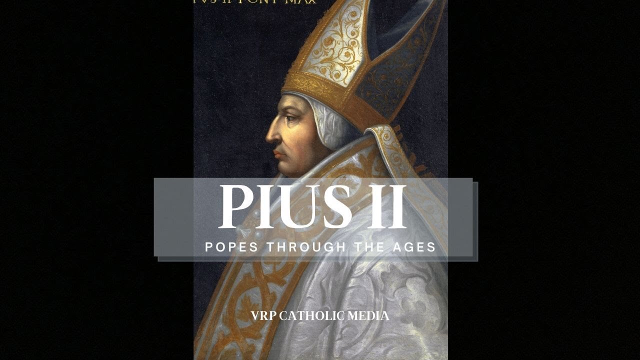 Pope: Pius II #208 (The Scholar-Pontiff)