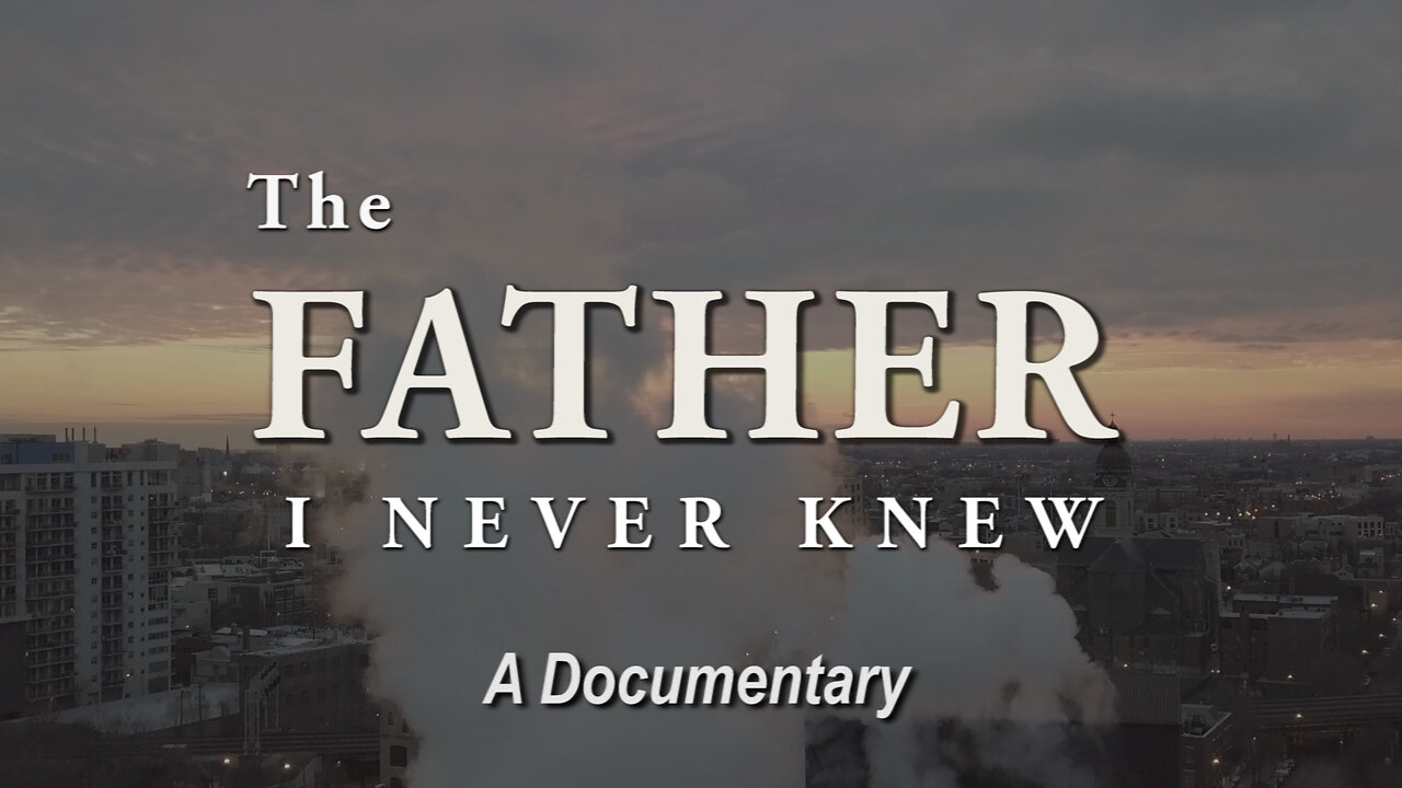 "The Father I Never Knew" Documentary Trailer (Fatherlessness)