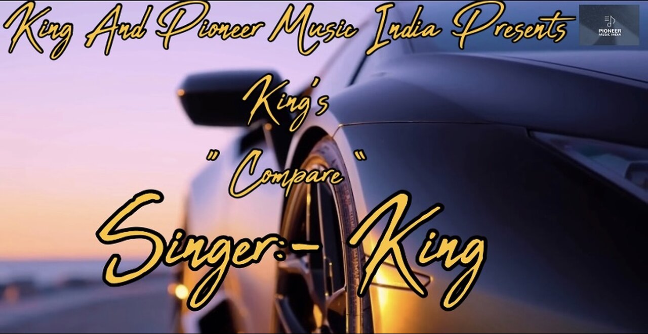 King | Compare | King | Pioneer Music India | Bollywood Latest Trending Song