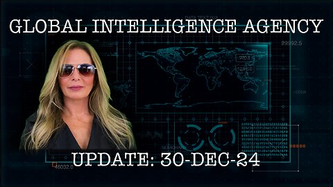 30-DEC-24 GLOBAL INTELLIGENCE AGENCY REPORT