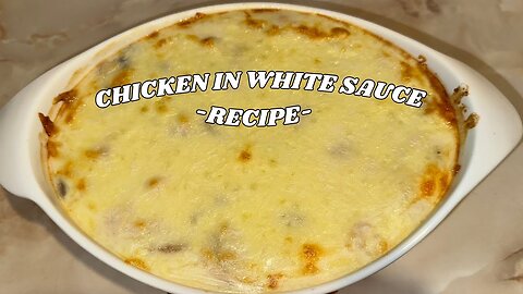 Chicken in Creamy White Sauce | Ready in 30 Minutes!