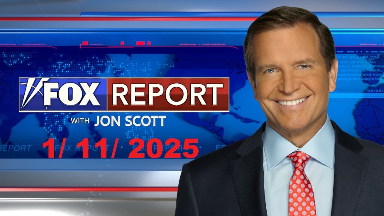 Fox Report with Jon Scott (Full Episode) | January 11, 2025