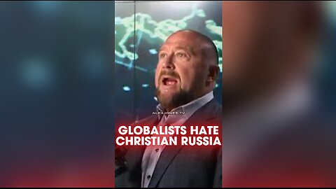 Alex Jones: Globalists Hate Christian Russia - 1/8/25