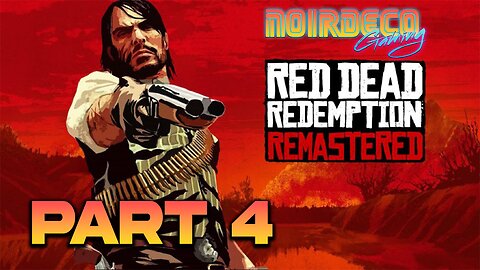 Live: Noir Deco- Red Dead Redemption- Part 4- (1440p)
