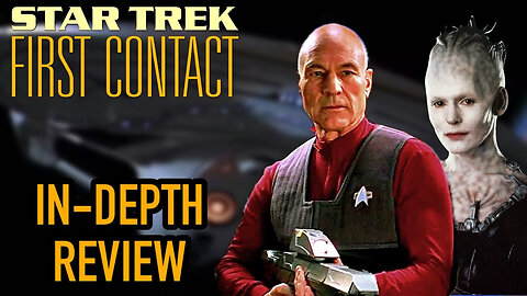 Star Trek:First Contact (1996) In-Depth Review And Analysis