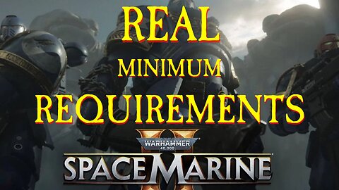 Warhammer 40k Space Marine 2 REAL Minimum Requirements are a mixed bag