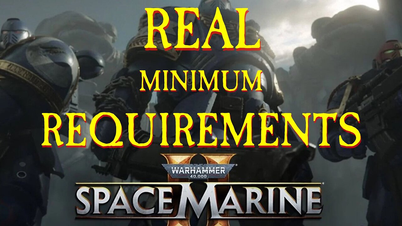 Warhammer 40k Space Marine 2 REAL Minimum Requirements are a mixed bag