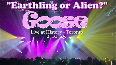 Goose - Live in Toronto "Earthling or Alien?" 2-10-25 at History - First Canadian show - Incredible