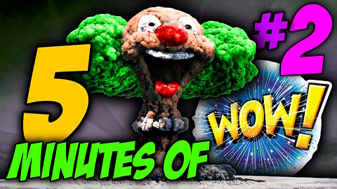 FIVE MINUTES OF WOW #2 (Sit back, relax and enjoy the show)