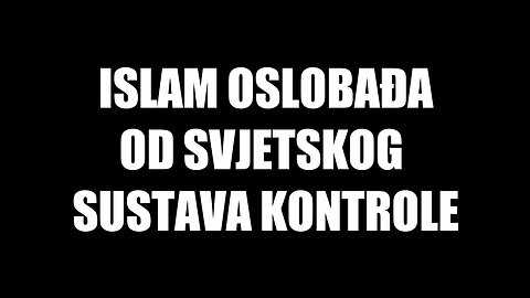 Islam oslobađa od svjetskog sustava kontrole