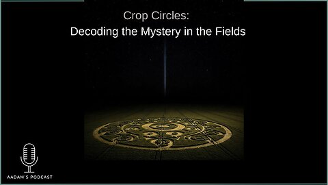 Crop Circles: Decoding the Mystery in the Fields