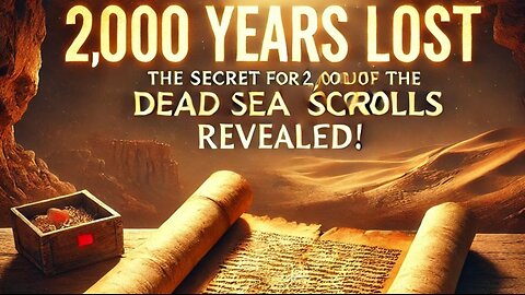 Lost for 2,000 Years: The Secret of the Dead Sea Scrolls Revealed!"