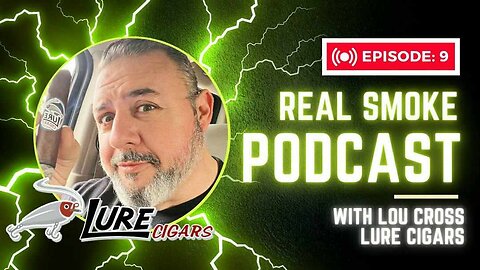 Episode 9: Lou Cross of Lure Cigars