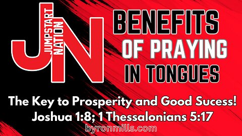 TONGUES: The Key to a PROSPEROUS and SUCCESSFUL Life-Joshua 1:8; 1 Thessalonians 5:17