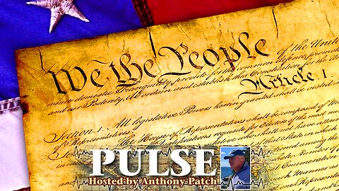 Anthony Patch - "Pulse" - "Exercising The Constitution" (Ep34) 022025