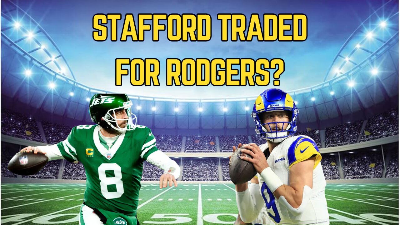 Rams Trading Matt Stafford To Jets For Aaron Rodgers?