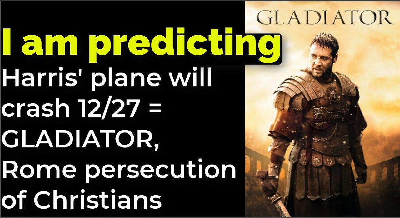 I am predicting: Harris' plane will crash Dec 27 = GLADIATOR, Rome persecution of Christians