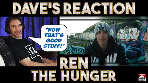 Dave's Reaction: Ren — The Hunger