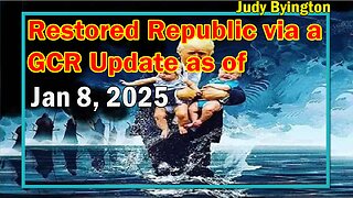 Restored Republic via a GCR Update as of Jan 8, 2025 - Judy Byington