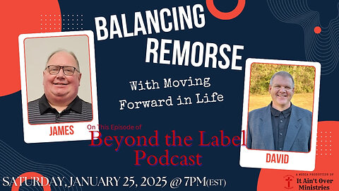 Episode 7 – “Balancing Remorse with Moving Forward in Life”