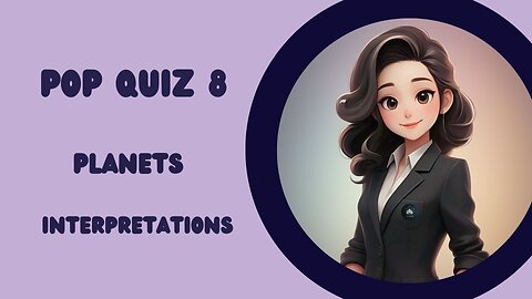 Pop Quiz 8 planets interpretations