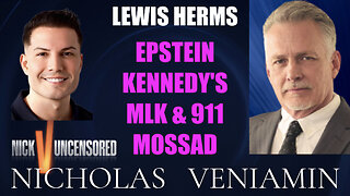 Lewis Herms Discusses Epstein, Kennedy's, MLK, 911 & Mossad with Nicholas Veniamin