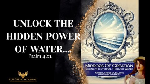 Unlock The Hidden Power of Water-Kimmie Ouellette