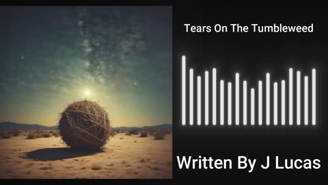 Tears On The Tumbleweed