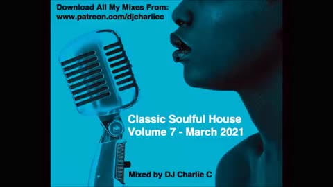 Soulful House Classics Vol 7 ! March 2021 DJ Charlie C