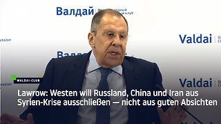 Lawrow: Westen will Russland, China und Iran aus Syrien-Krise ausschließen