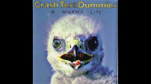 Crash Test Dummies - A Worm's Life (1996) [Complete CD] USA & Canada