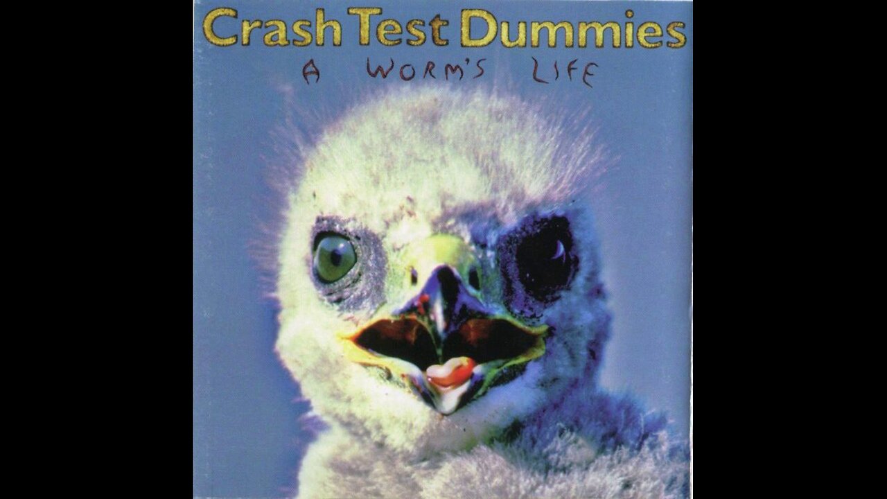 Crash Test Dummies - A Worm's Life (1996) [Complete CD] USA & Canada